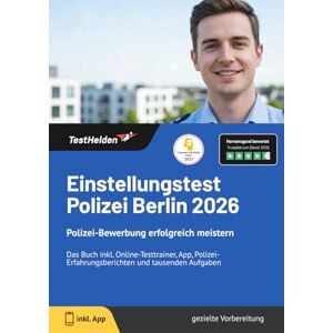 Wenk, Tom Einstellungstest Polizei Berlin 2026: Polizei-Bewerbung erfolgreich meistern Das Buch inkl. Online-Testtrainer, App, Polizei-Erfahrungsberichten und tausenden Aufgaben Wenk, Tom Einstellungstest Polizei Berlin 2026: Polizei-Bewerbung erfolgreich meistern Das Buch inkl. Online-Testtrainer, App, Polizei-Erfahrungsberichten und tausenden Aufgaben
