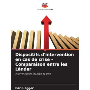 Egger, Carin Dispositifs d'intervention en cas de crise Comparaison entre les Länder: intervention en situation de crise Egger, Carin Dispositifs d'intervention en cas de crise Comparaison entre les Länder: intervention en situation de crise