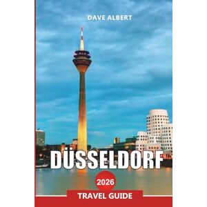 ALBERT, DAVE DÜSSELDORF Travel Guide 2026: Explore the Rhine Promenade, Altstadt Nightlife, Art Museums, and Shopping Streets ALBERT, DAVE DÜSSELDORF Travel Guide 2026: Explore the Rhine Promenade, Altstadt Nightlife, Art Museums, and Shopping Streets