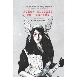 Blackbird, Miriam Nunca Olvides Tu Canción: ¿Y si lo único que puede salvarte del abismo es la música? Blackbird, Miriam Nunca Olvides Tu Canción: ¿Y si lo único que puede salvarte del abismo es la música?