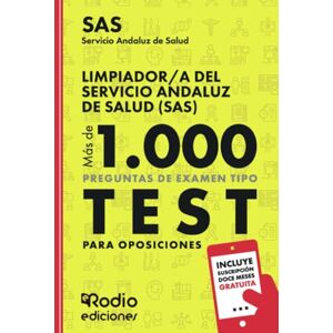 Rodio, EDICIONES Limpiador/a del Servicio Andaluz de Salud (SAS). Más de 1.000 preguntas de examen tipo test para oposiciones Rodio, EDICIONES Limpiador/a del Servicio Andaluz de Salud (SAS). Más de 1.000 preguntas de examen tipo test para oposiciones