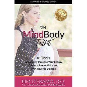 D'Eramo DO, Kim The MindBody Toolkit: 10 Tools to Increase Your Energy, Enhance Productivity, and Even Reverse Disease D'Eramo DO, Kim The MindBody Toolkit: 10 Tools to Increase Your Energy, Enhance Productivity, and Even Reverse Disease