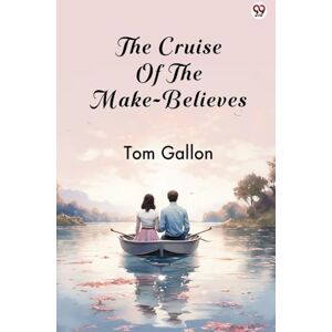 Gallon, Tom The Cruise Of The Make-Believes (Edition1) Gallon, Tom The Cruise Of The Make-Believes (Edition1)