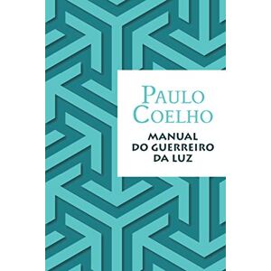 Coelho, Paulo Manual do guerreiro da luz Coelho, Paulo Manual do guerreiro da luz