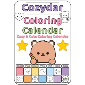 books, edbo Cozydar Coloring Calendar: Cozy & Cute Monthly Coloring Pages. Color and plan your Year. Book Size: 6" x 9" Stress relief Mindfulness books, edbo Cozydar Coloring Calendar: Cozy & Cute Monthly Coloring Pages. Color and plan your Year. Book Size: 6" x 9" Stress relief Mindfulness