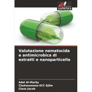 Al-Marby, Adel Valutazione nematocida e antimicrobica di estratti e nanoparticelle Al-Marby, Adel Valutazione nematocida e antimicrobica di estratti e nanoparticelle
