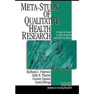 Barbara Paterson Meta-Study of Qualitative Health Research: A Practical Guide to Meta-Analysis and Meta-Synthesis: 3 (Methods in Nursing Research) Barbara Paterson Meta-Study of Qualitative Health Research: A Practical Guide to Meta-Analysis and Meta-Synthesis: 3 (Methods in Nursing Research)