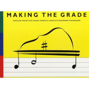 Making the Grade Complete Beginners Piano Book Easy Piano Sheet Music Collection for Students and Teachers 60 Progressive Pieces from Preparatory to Grade 2 to Build Reading and Playing Skills Making the Grade Complete Beginners Piano Book Easy Piano Sheet Music Collection for Students and Teachers 60 Progressive Pieces from Preparatory to Grade 2 to Build Reading and Playing Skills