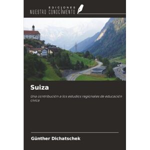 Dichatschek, Günther Suiza: Una contribución a los estudios regionales de educación cívica Dichatschek, Günther Suiza: Una contribución a los estudios regionales de educación cívica