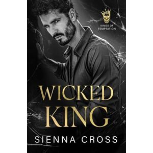 Cross Wicked King: A Dark Mafia Arranged Marriage (Kings of Temptation) Cross Wicked King: A Dark Mafia Arranged Marriage (Kings of Temptation)