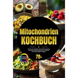 GUT, Nutralyse Mitochondrien Kochbuch: Wie du mit zellstärkender Ernährung deine Energieproduktion optimierst und deine Leistungsfähigkeit steigerst inkl. Supplement-Tipps GUT, Nutralyse Mitochondrien Kochbuch: Wie du mit zellstärkender Ernährung deine Energieproduktion optimierst und deine Leistungsfähigkeit steigerst inkl. Supplement-Tipps