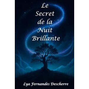 Fernandes Le secret de la nuit brillante Fernandes Le secret de la nuit brillante