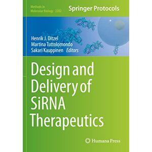 Design and Delivery of SiRNA Therapeutics: 2282 (Methods in Molecular Biology, 2282) Design and Delivery of SiRNA Therapeutics: 2282 (Methods in Molecular Biology, 2282)