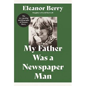 Berry My Father Was a Newspaper Man Berry My Father Was a Newspaper Man