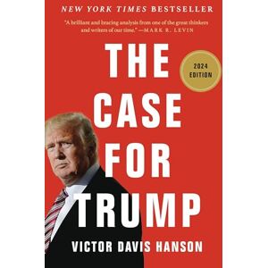 Hanson, Victor D The Case for Trump Hanson, Victor D The Case for Trump