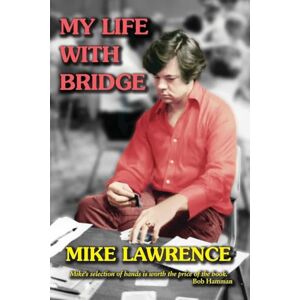 Lawrence, Mike My Life with Bridge Lawrence, Mike My Life with Bridge