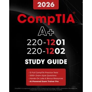 Trenton, Marcus CompTIA A+ 220-1201 and 220-1202 Study Guide: Master Core 1 & 2 with Confidence Designed with Hands-On Practice, Labs, Practice Tests, and the AI Exam Trainer Pro Trenton, Marcus CompTIA A+ 220-1201 and 220-1202 Study Guide: Master Core 1 & 2 with Confidence Designed with Hands-On Practice, Labs, Practice Tests, and the AI Exam Trainer Pro
