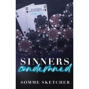 Sketcher, Somme Sinners Condemned: An Enemies to Lovers Mafia Romance (Sinners Anonymous) Sketcher, Somme Sinners Condemned: An Enemies to Lovers Mafia Romance (Sinners Anonymous)