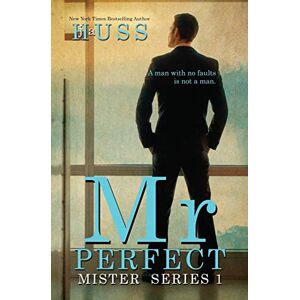 Huss, J A Mr. Perfect: : A Mister Standalone: 1 (Mister Series) Huss, J A Mr. Perfect: : A Mister Standalone: 1 (Mister Series)