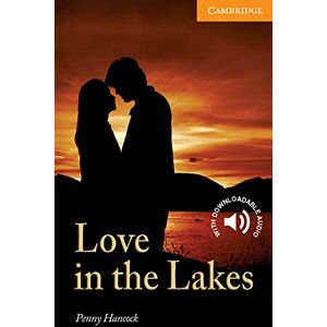 Hancock, Penny Love in the Lakes Level 4: Level 4 Cambridge English Readers Hancock, Penny Love in the Lakes Level 4: Level 4 Cambridge English Readers