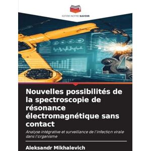Mihalevich, Alexandr Nouvelles possibilités de la spectroscopie de résonance électromagnétique sans contact: Analyse intégrative et surveillance de l'infection virale dans l'organisme Mihalevich, Alexandr Nouvelles possibilités de la spectroscopie de résonance électromagnétique sans contact: Analyse intégrative et surveillance de l'infection virale dans l'organisme