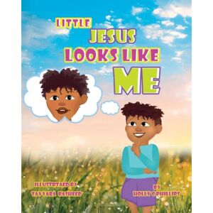 Philips Little Jesus Looks Like Me Philips Little Jesus Looks Like Me