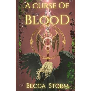 Storm, Becca A Curse of Blood: (Book 2) Dark Fae Fantasy based on Scottish and Celtic Mythology: Book 2 of the Blood and Power Series Storm, Becca A Curse of Blood: (Book 2) Dark Fae Fantasy based on Scottish and Celtic Mythology: Book 2 of the Blood and Power Series