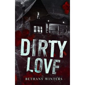Winters, Bethany Dirty Love (Alternate Cover Edition) Winters, Bethany Dirty Love (Alternate Cover Edition)