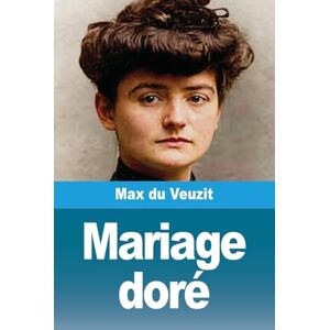 Du Veuzit, Max Mariage doré Du Veuzit, Max Mariage doré