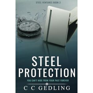 Cc Steel Protection: You can’t hide from your past forever: 2 (Steel Ventures) Cc Steel Protection: You can’t hide from your past forever: 2 (Steel Ventures)