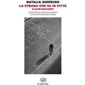 Ginzburg, Natalia La strada che va in citta Ginzburg, Natalia La strada che va in citta