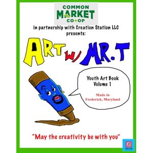 Washington, Taurean C Art with Mr. T: Youth Art Book Volume 1 Washington, Taurean C Art with Mr. T: Youth Art Book Volume 1