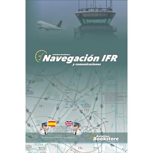 Conforti, Capt Facundo Navegación IFR y comunicaciones: Guía de estudio para pilotos Conforti, Capt Facundo Navegación IFR y comunicaciones: Guía de estudio para pilotos