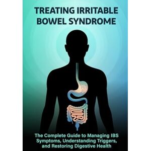 Wainfield, Arthur Treating Irritable Bowel Syndrome: The Complete Guide to Managing IBS Symptoms, Understanding Triggers, and Restoring Digestive Health (Inside Your Gut: The Doctor’s Essential Series) Wainfield, Arthur Treating Irritable Bowel Syndrome: The Complete Guide to Managing IBS Symptoms, Understanding Triggers, and Restoring Digestive Health (Inside Your Gut: The Doctor’s Essential Series)