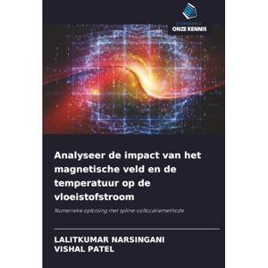 NARSINGANI, LALITKUMAR Analyseer de impact van het magnetische veld en de temperatuur op de vloeistofstroom: Numerieke oplossing met spline-collocatiemethode NARSINGANI, LALITKUMAR Analyseer de impact van het magnetische veld en de temperatuur op de vloeistofstroom: Numerieke oplossing met spline-collocatiemethode