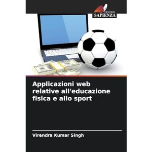 Singh, Virendra Kumar Applicazioni web relative all'educazione fisica e allo sport Singh, Virendra Kumar Applicazioni web relative all'educazione fisica e allo sport