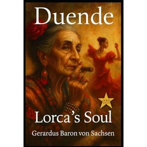Baron von Sachsen, Gerardus Duende Gold Edition: Lorca's Soul Baron von Sachsen, Gerardus Duende Gold Edition: Lorca's Soul