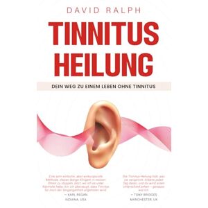 Ralph, Mr David P Tinnitus-Heilung – Ihr Weg zu einem Leben ohne Tinnitus: Ein bewährtes, medikamentenfreies System zur Reduzierung von Ohrgeräuschen, zur Beruhigung ... Cure Your Path to a Tinnitus-Free Life) Ralph, Mr David P Tinnitus-Heilung – Ihr Weg zu einem Leben ohne Tinnitus: Ein bewährtes, medikamentenfreies System zur Reduzierung von Ohrgeräuschen, zur Beruhigung ... Cure Your Path to a Tinnitus-Free Life)