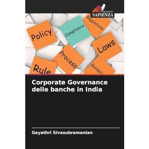 Sivasubramanian, Gayathri Corporate Governance delle banche in India Sivasubramanian, Gayathri Corporate Governance delle banche in India