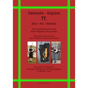 Horst, Steen Vilhelm Bagpipes 77. Slow Airs Marches: With Nordic/Scandinavian Accent, Made For Beginners, Experienced and Solists Horst, Steen Vilhelm Bagpipes 77. Slow Airs Marches: With Nordic/Scandinavian Accent, Made For Beginners, Experienced and Solists