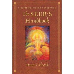 Klocek, Dennis The Seer's Handbook: A Guide to Higher Perception Klocek, Dennis The Seer's Handbook: A Guide to Higher Perception