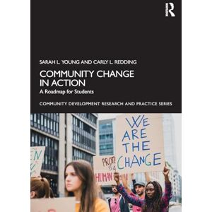 Young, Sarah L. Community Change in Action: A Roadmap for Students (Community Development Research and Practice Series) Young, Sarah L. Community Change in Action: A Roadmap for Students (Community Development Research and Practice Series)