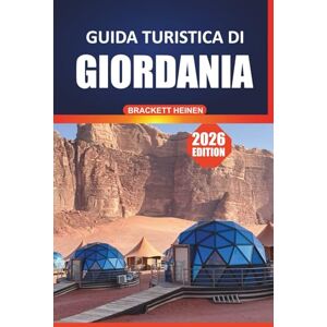 Heinen, Brackett Guida turistica della Giordania 2026: Scopri la storia, la cultura, la cucina, gli itinerari e le principali attrazioni di Amman, Petra, Wadi Rum e Mar Morto Heinen, Brackett Guida turistica della Giordania 2026: Scopri la storia, la cultura, la cucina, gli itinerari e le principali attrazioni di Amman, Petra, Wadi Rum e Mar Morto