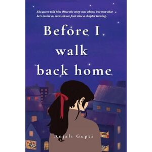 Anjali Gupta Before I walk back home: A journey through heartbreak, healing, and the magic of meeting yourself again. Anjali Gupta Before I walk back home: A journey through heartbreak, healing, and the magic of meeting yourself again.