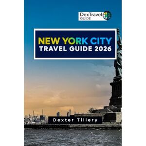 Tillery, Dexter New York City Travel Guide 2026: Discover Hidden Spots, Iconic Landmarks, and Essential NYC Experiences for Every Traveler Tillery, Dexter New York City Travel Guide 2026: Discover Hidden Spots, Iconic Landmarks, and Essential NYC Experiences for Every Traveler