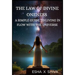 x Shiva, Esha The Law of Divine Oneness : A Simple Guide to Living in Flow with the Universe (The 12 Laws of the Universe) x Shiva, Esha The Law of Divine Oneness : A Simple Guide to Living in Flow with the Universe (The 12 Laws of the Universe)