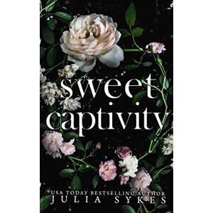 Sykes, Julia Sweet Captivity: Deluxe Edition Sykes, Julia Sweet Captivity: Deluxe Edition