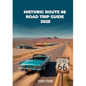 Frank, Charly Historic Route 66 Road Trip Guide 2025: Complete Itinerary, Must-See Attractions, and Local Eateries Frank, Charly Historic Route 66 Road Trip Guide 2025: Complete Itinerary, Must-See Attractions, and Local Eateries