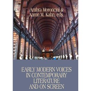 Moroncini, Ambra Early Modern Voices in Contemporary Literature and on Screen (Studi e ricerche) Moroncini, Ambra Early Modern Voices in Contemporary Literature and on Screen (Studi e ricerche)
