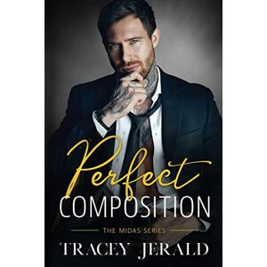 Jerald, Tracey Perfect Composition: A Small Town Rockstar Romance: 3 (Midas Series) Jerald, Tracey Perfect Composition: A Small Town Rockstar Romance: 3 (Midas Series)